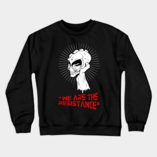 We Are The Resistance Crewneck Sweatshirt